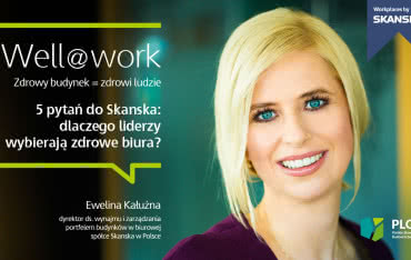 5 pytań do Skanska: dlaczego liderzy wybierają zdrowe biura?