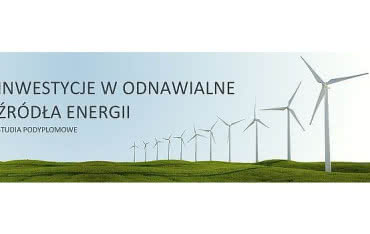 Trwa rekrutacja na studia podyplomowe "Inwestycje w odnawialne źródła energii"