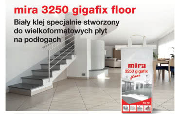 Klej mira 3250 gigafix floor. Wielkoformatowe płytki mocno eksploatowane