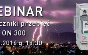 Webinar "Szkolenie online Legrand: Ograniczniki przepięć ON 300 a normy produktowe i instalacyjne"
