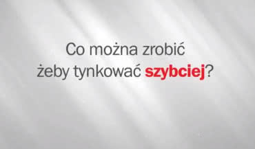 Co można zrobić, żeby tynkować szybciej?