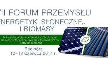 VII Forum Przemysłu Energetyki Słonecznej i Biomasy