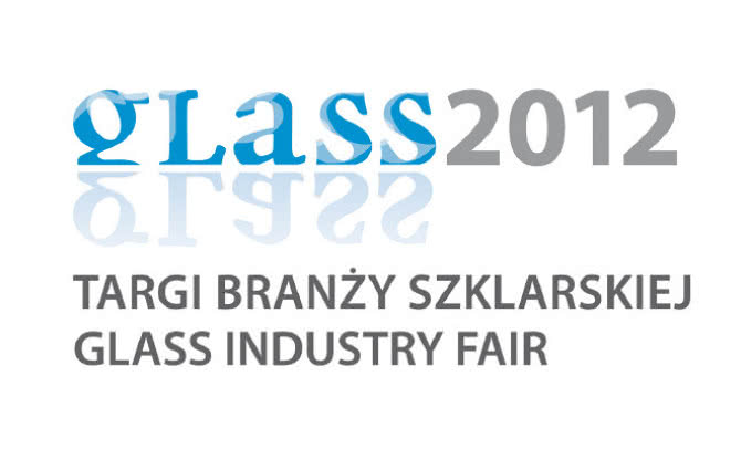 Wkrótce Targi Branży Szklarskiej GLASS 2012