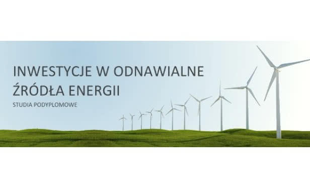 "Inwestycje w odnawialne źródła energii  - energetyka prosumencka i generacja rozproszona" - Studia Podyplomowe