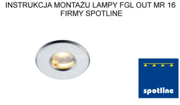 Instrukcja montażu oprawy FGL Out MR16 Round