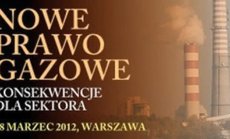 Seminarium - Nowe prawo gazowe. Konsekwencje dla sektora