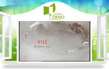 "Zielone okno - wyrzuć rtęć ze swojego życia"