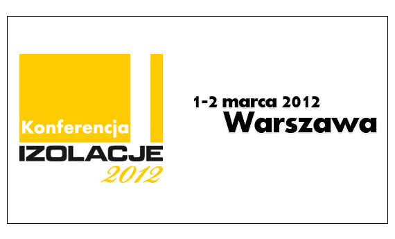 Współczesne technologie stosowane w budownictwie - konferencja "IZOLACJE 2012"