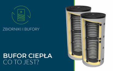 Bufor ciepła - korzyści, działanie, montaż i koszty
