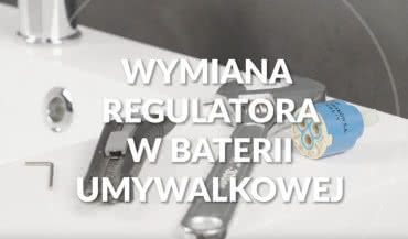Wymiana regulatora w baterii umywalkowej