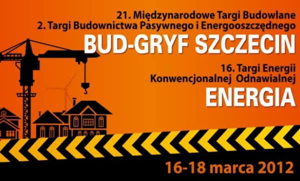 Zbliżają się Targi Bud-Gryf Szczecin i Energia 2012