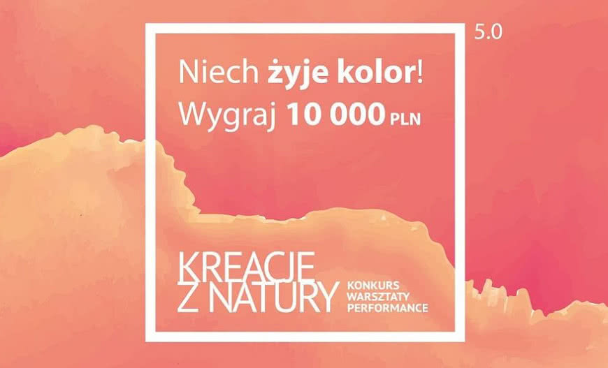 Niech żyje kolor! 5. edycja międzynarodowego konkursu Kreacje z Natury!