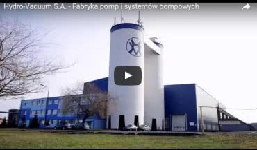 Hydro-Vacuum S.A. - Fabryka pomp i systemów pompowych od środka