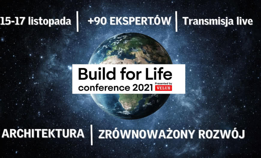 VELUX zaprasza na konferencję Build For Life 2021