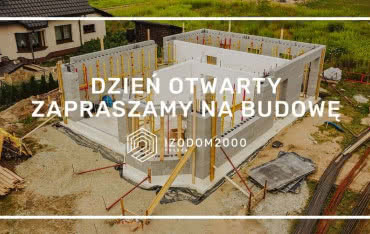 Dzień Otwarty IZODOM2000 w woj. małopolskim - zobacz budowę na żywo!