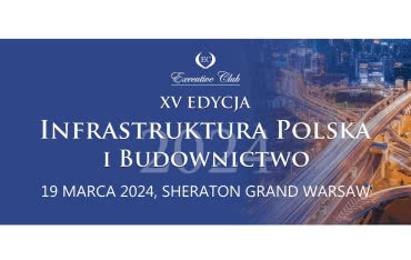 XV edycja konferencji Infrastruktura Polska i Budownictwo - już 19 marca!