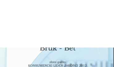 Bruk-Bet nadal doceniany przez konsumentów i rynek