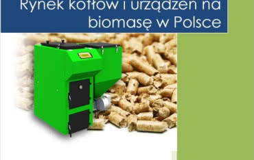 Perspektywiczny rynek kotłów i urządzeń wykorzystujących biomasę w Polsce. Raport IEO