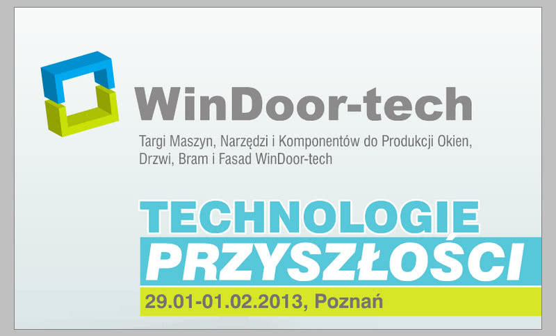 WinDoor-tech 2013 - Targi Maszyn i Komponentów do Produkcji Okien, Drzwi, Bram i Fasad