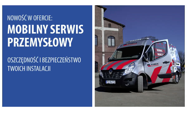  Mobilny Serwis Przemysłowy Tubes - bezpieczeństwo instalacji niskim kosztem