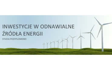 "Inwestycje w odnawialne źródła energii  - energetyka prosumencka i generacja rozproszona" - Studia Podyplomowe
